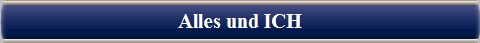  Alles und ICH 